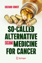 So-Called Alternative Medicine (SCAM) for Cancer