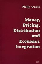 Money, Pricing, Distribution and Economic Integration