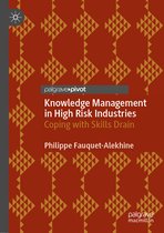 Knowledge Management in High Risk Industries: Coping with Skills Drain