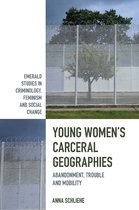 Emerald Studies in Criminology, Feminism and Social Change- Young Women’s Carceral Geographies
