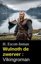 Wulnoth de zwerver : Vikingroman