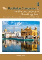 Sikh Literature, Culture and Society-The Routledge Companion to the Life and Legacy of Guru Hargobind