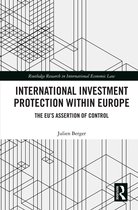 Routledge Research in International Economic Law- International Investment Protection within Europe