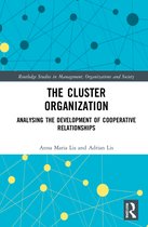 Routledge Studies in Management, Organizations and Society-The Cluster Organization