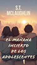 El Mañana Incierto de los Adolescentes