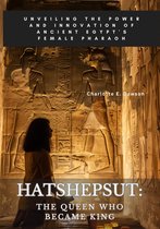 Hatshepsut: The Queen Who Became King