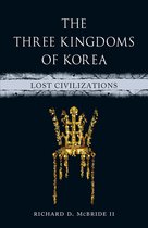 Lost Civilizations - The Three Kingdoms of Korea