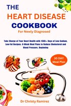 The Heart Disease Cookbook For Newly Diagnosed