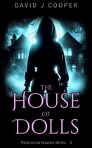Paranormal Mystery Series 2 - The House of Dolls