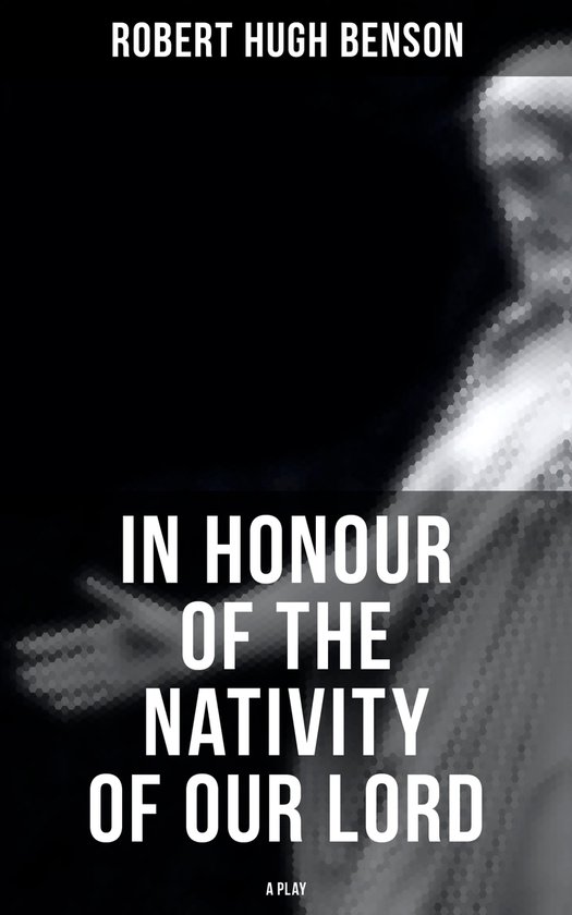 In Honour of the Nativity of our Lord (A Play) - cover