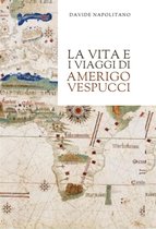 La vita e i viaggi di Amerigo Vespucci