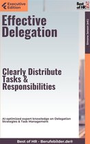 Executive Edition - Effective Delegation – Clearly Distribute Tasks & Responsibilities
