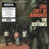 Sextones - Love Can't Be Borrowed (LP) (Coloured Vinyl)