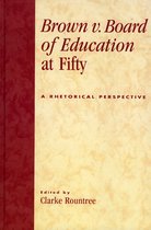 Brown V. Board of Education at Fifty