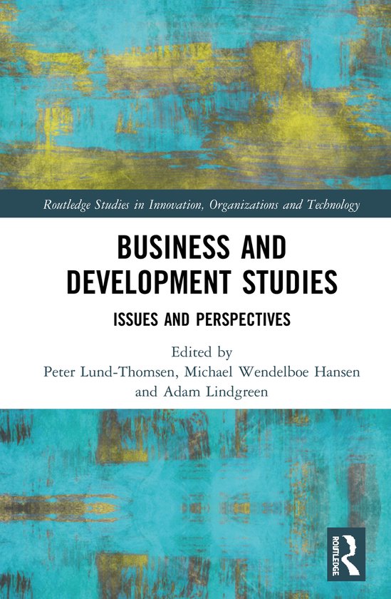 Routledge Studies in Innovation, Organizations and Technology- Business and Development Studies