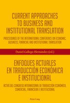 Current Approaches to Business and Institutional Translation. Enfoques actuales en traduccion economica e institucional