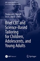 CBT: Science Into Practice- Brief CBT and Science-Based Tailoring for Children, Adolescents, and Young Adults