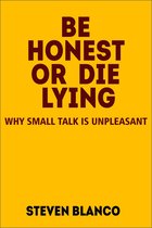 Be Honest or Die Lying