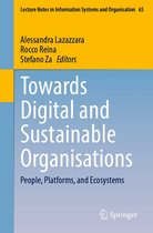 Lecture Notes in Information Systems and Organisation 65 - Towards Digital and Sustainable Organisations