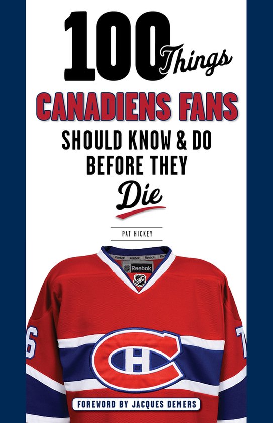 100 Things Canadiens Fans Should Know & Do Before They Die - cover