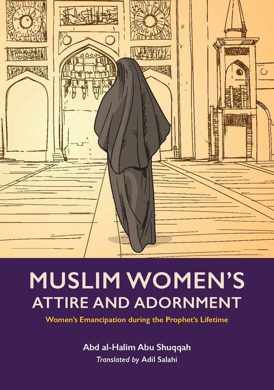Women's Emancipation under the Prophet- Muslim Woman's Attir ... - cover