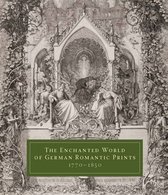 ISBN Enchanted World of German Romantic Prints, 1770-1850, Art & design, Anglais, Couverture rigide, 424 pages