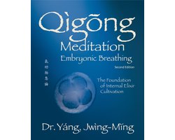 Qigong Foundation- Qigong Meditation Embryonic Breathing 2nd. ed.