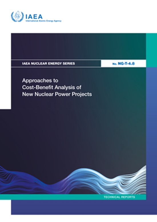 Iaea Project IAEA Nuclear Energy Series- Approaches to Cost-Benefit Analysis of New ...