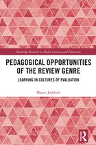 Routledge Research in Media Literacy and Education- Pedagogical Opportunities of the Review Genre