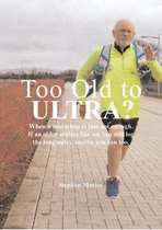 Too Old to Ultra