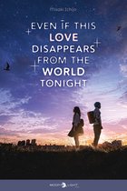 Even if this love disappears from the world tonight - Even if this love disappears from the world tonight
