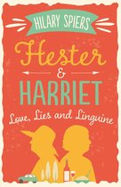 Hester and Harriet - Hester and Harriet: Love, Lies and Linguine