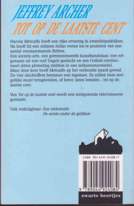 Achterkant van een boek met de titel "Tot op de laatste cent" en een beschrijving van het verhaal. ISBN nummer en uitgever "zwarte beertjes" zijn zichtbaar. Een illustratie van een huis en berg is aanwezig.