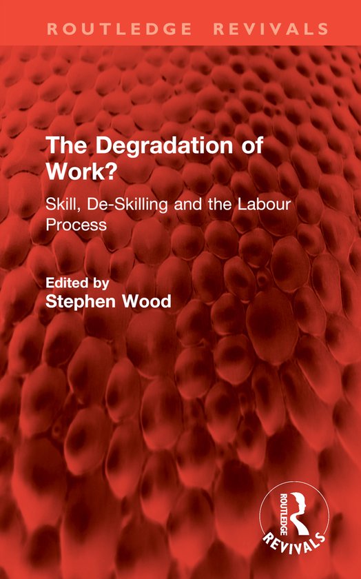 Routledge Revivals-The Degradation of Work?