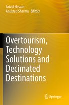 Overtourism Technology Solutions and Decimated Destinations