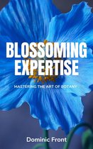 Blossoming Expertise: Mastering the Art of Botany
