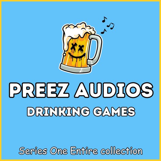 Preez Audios Drinking Games