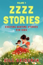 Zzzz Stories 1 - Zzzz Stories: Exciting Bedtime Stories for Kids