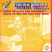 Drink Small - I Know My Blues Are Different Cause (CD)