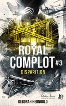 Royal Complot 3 - Disparition