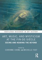 Routledge Research in Art History- Art, Music, and Mysticism at the Fin-de-siècle