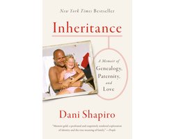 Inheritance A Memoir of Genealogy, Paternity, and Love