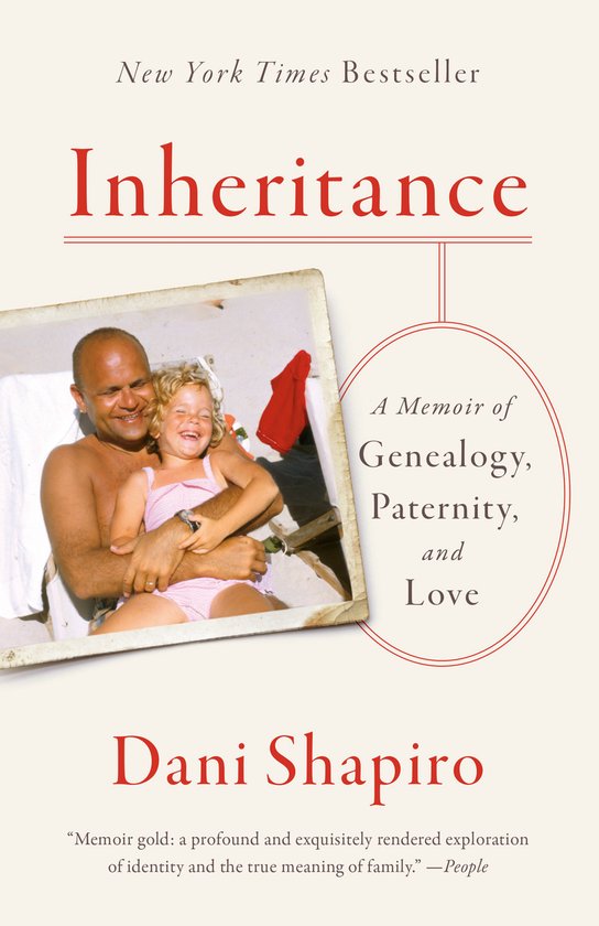 Inheritance A Memoir of Genealogy, Paternity, and Love