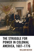 The Struggle for Power in Colonial America, 1607–1776