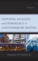 Ethnographies of Religion- Listening, Religion, and Democracy in Contemporary Boston