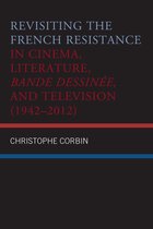 Revisiting the French Resistance in Cinema, Literature, Bande Dessinée, and Television (1942–2012)