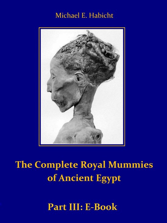 The Complete Royal Mummies of Ancient Egypt: Part 3 - cover