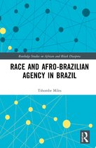 Routledge Studies on African and Black Diaspora- Race and Afro-Brazilian Agency in Brazil