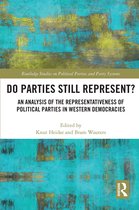 Routledge Studies on Political Parties and Party Systems- Do Parties Still Represent?