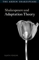 Shakespeare and Theory- Shakespeare and Adaptation Theory